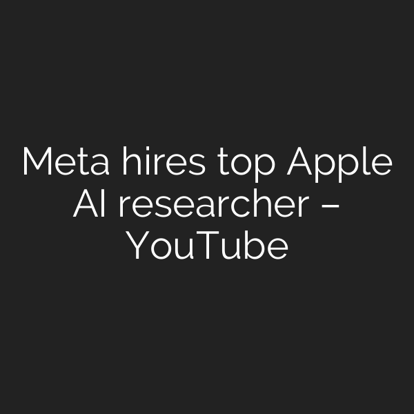 Meta hires top Apple AI researcher – YouTube