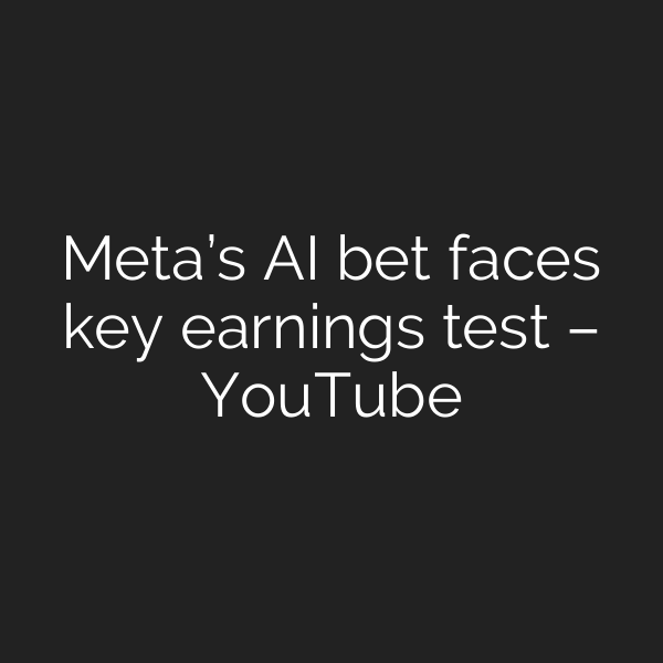 Meta’s AI bet faces key earnings test – YouTube