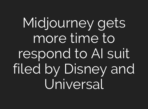 Midjourney gets more time to respond to AI suit filed by Disney and Universal