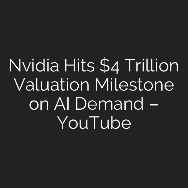 Nvidia Hits  Trillion Valuation Milestone on AI Demand – YouTube