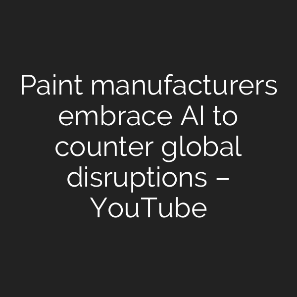 Paint manufacturers embrace AI to counter global disruptions – YouTube