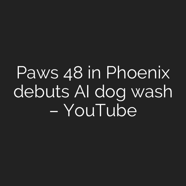 Paws 48 in Phoenix debuts AI dog wash – YouTube