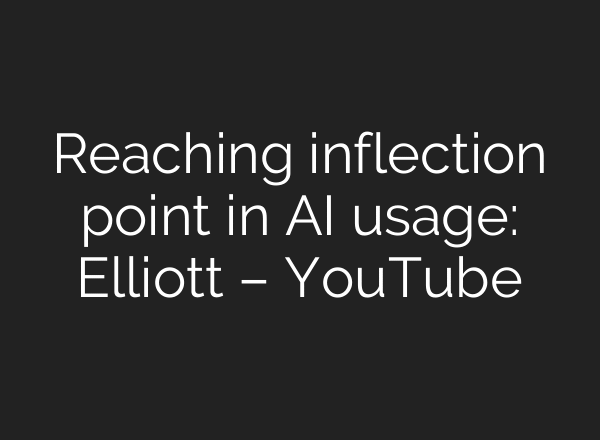 Reaching inflection point in AI usage: Elliott – YouTube