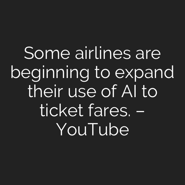 Some airlines are beginning to expand their use of AI to ticket fares. – YouTube