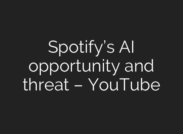 Spotify’s AI opportunity and threat – YouTube