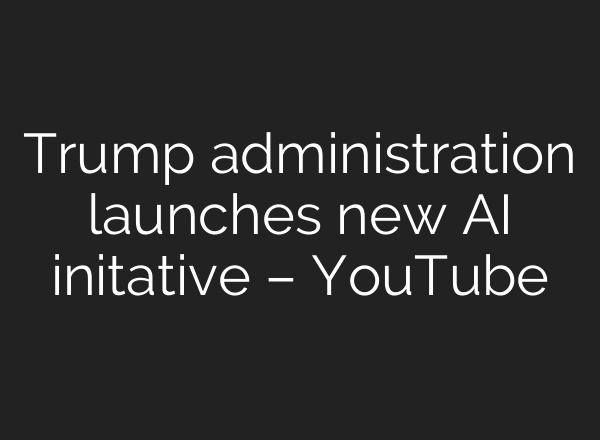 Trump administration launches new AI initative – YouTube