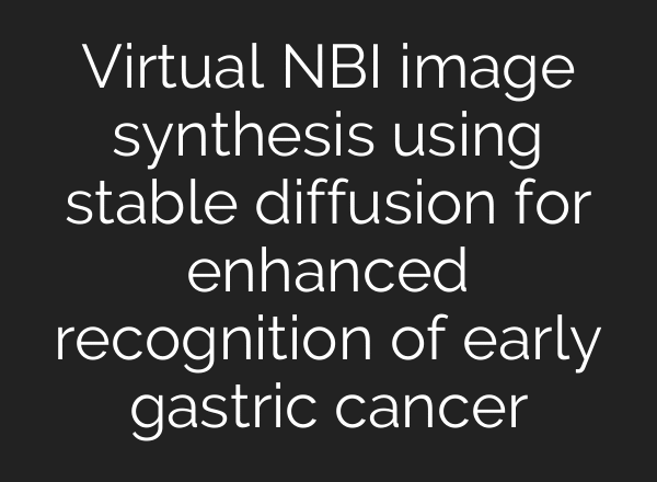 Virtual NBI image synthesis using stable diffusion for enhanced recognition of early gastric cancer