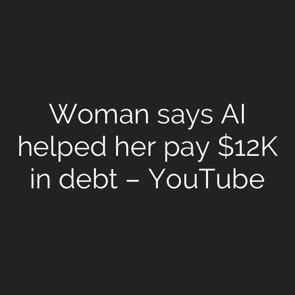 Woman says AI helped her pay K in debt – YouTube