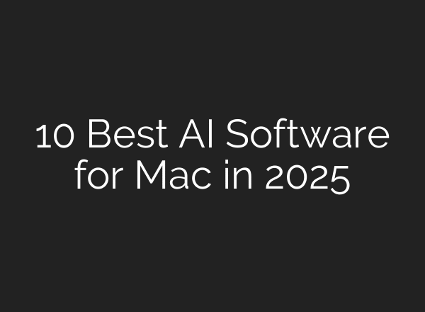 10 Best AI Software for Mac in 2025
