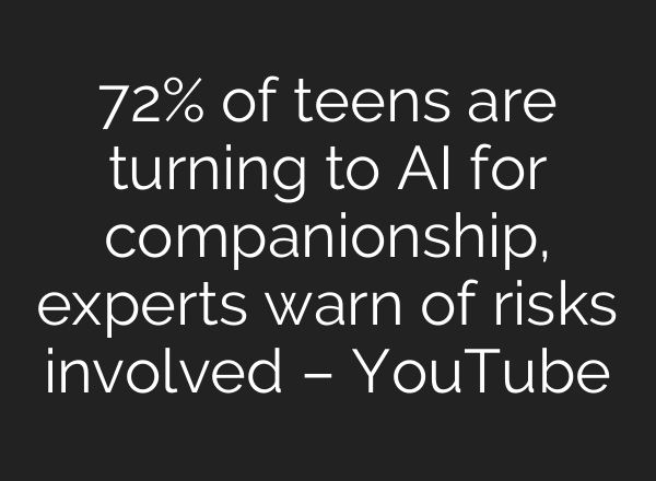 72% of teens are turning to AI for companionship, experts warn of risks involved – YouTube