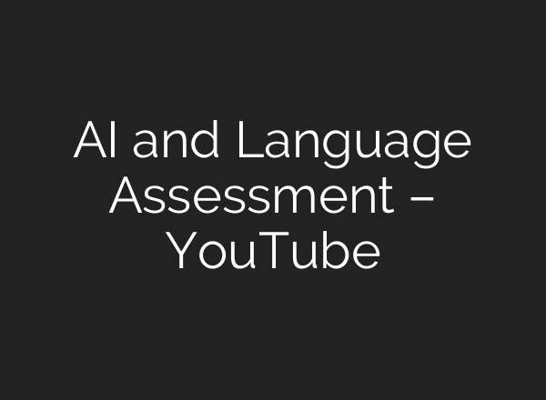 AI and Language Assessment – YouTube