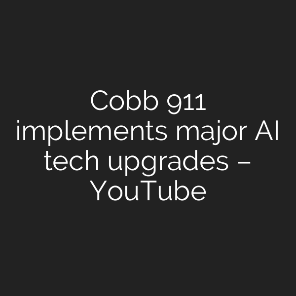 Cobb 911 implements major AI tech upgrades – YouTube