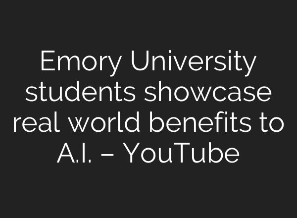 Emory University students showcase real world benefits to A.I. – YouTube