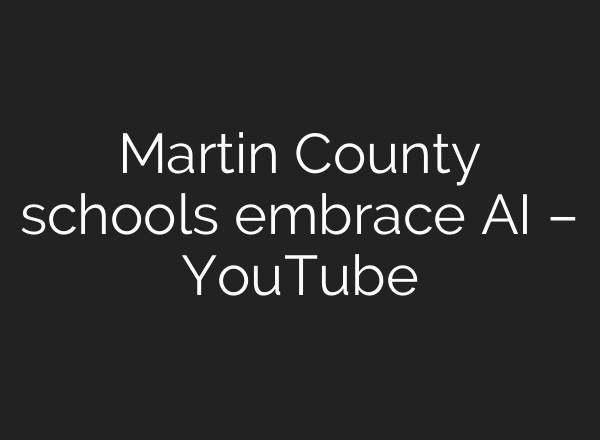 Martin County schools embrace AI – YouTube
