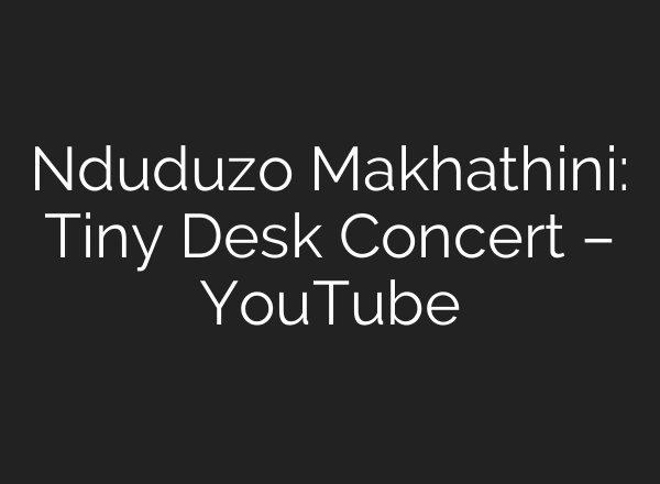 Nduduzo Makhathini: Tiny Desk Concert – YouTube