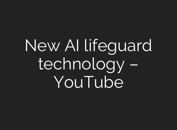 New AI lifeguard technology – YouTube