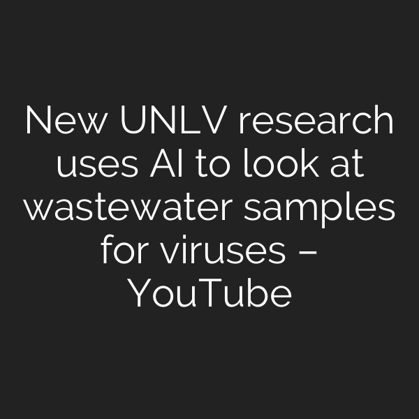 New UNLV research uses AI to look at wastewater samples for viruses – YouTube