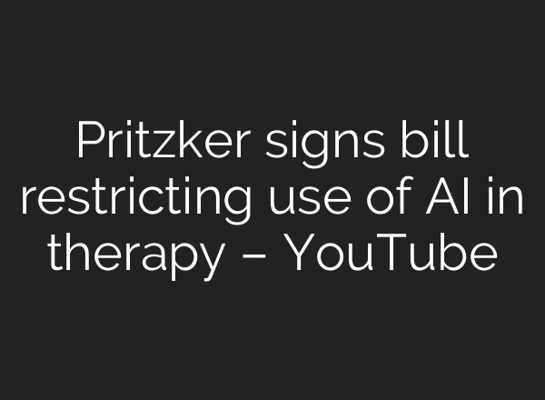 Pritzker signs bill restricting use of AI in therapy – YouTube