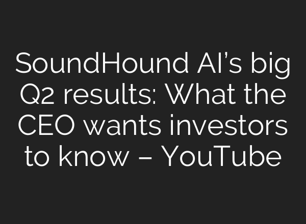 SoundHound AI’s big Q2 results: What the CEO wants investors to know – YouTube