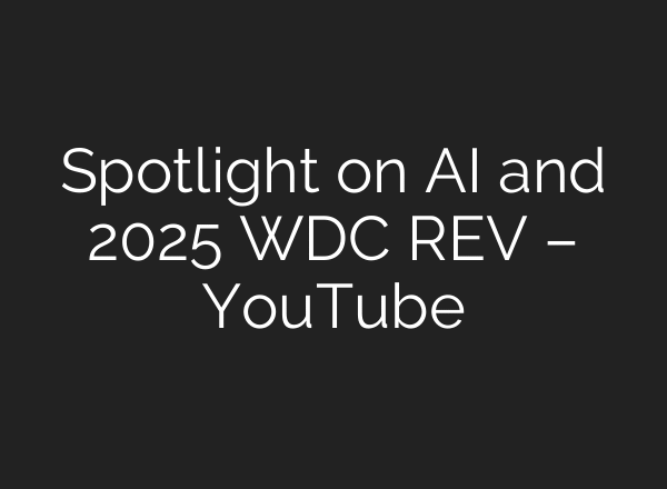 Spotlight on AI and 2025 WDC REV – YouTube