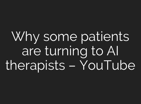 Why some patients are turning to AI therapists – YouTube