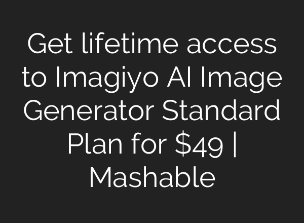 Get lifetime access to Imagiyo AI Image Generator Standard Plan for $49 | Mashable