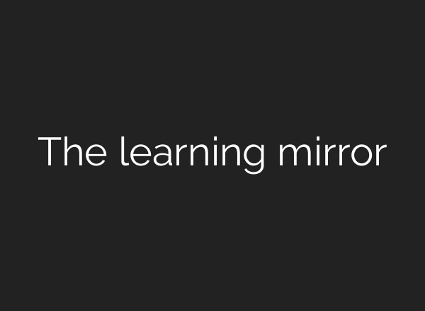 The learning mirror