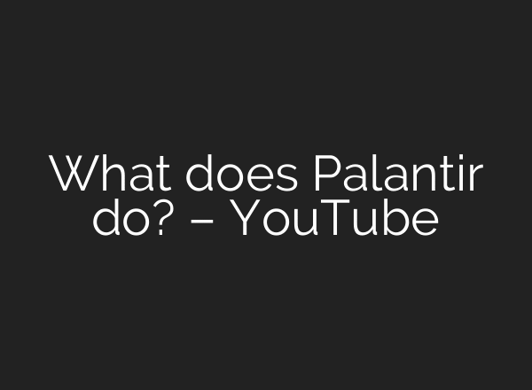 What does Palantir do? – YouTube