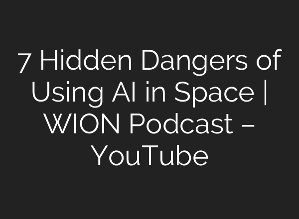 7 Hidden Dangers of Using AI in Space | WION Podcast – YouTube