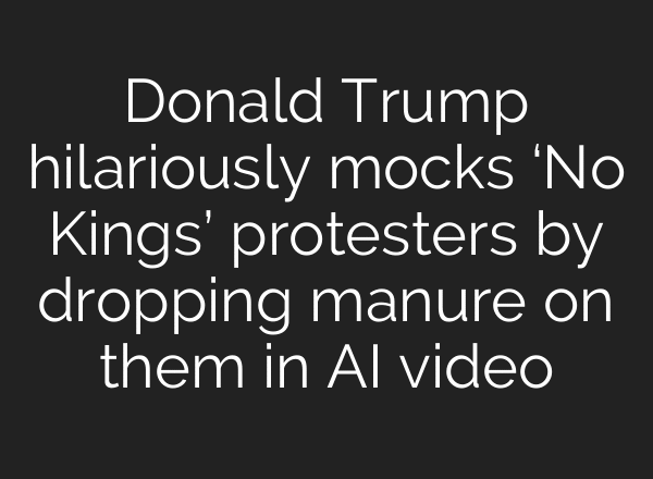 Donald Trump hilariously mocks ‘No Kings’ protesters by dropping manure on them in AI video