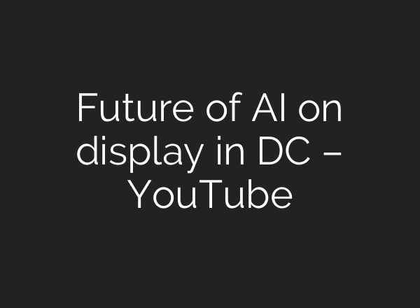 Future of AI on display in DC – YouTube