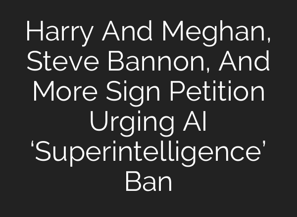 Harry And Meghan, Steve Bannon, And More Sign Petition Urging AI ‘Superintelligence’ Ban