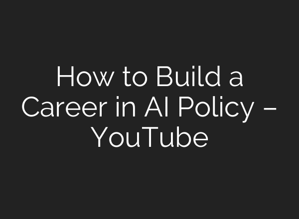 How to Build a Career in AI Policy – YouTube