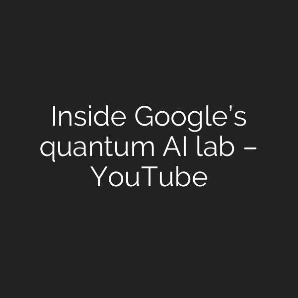 Inside Google’s quantum AI lab – YouTube