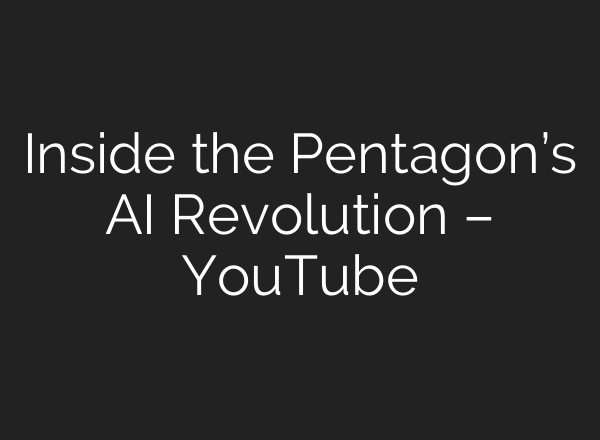 Inside the Pentagon’s AI Revolution – YouTube