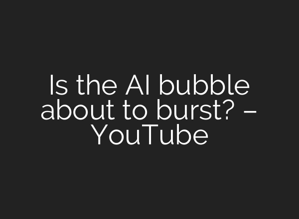 Is the AI bubble about to burst? – YouTube