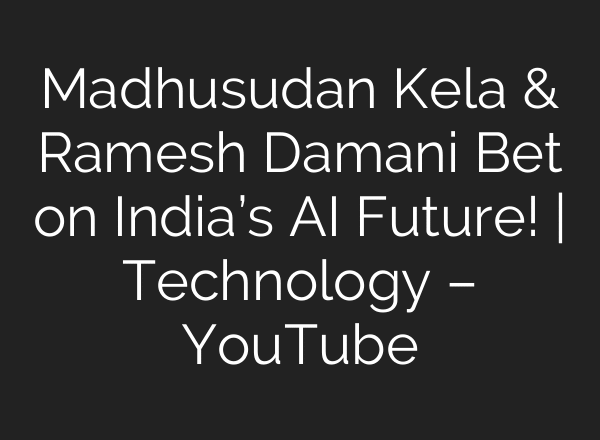 Madhusudan Kela & Ramesh Damani Bet on India’s AI Future! | Technology – YouTube
