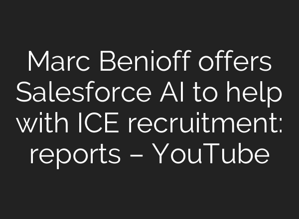 Marc Benioff offers Salesforce AI to help with ICE recruitment: reports – YouTube