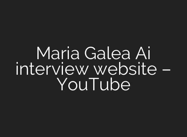 Maria Galea Ai interview website – YouTube
