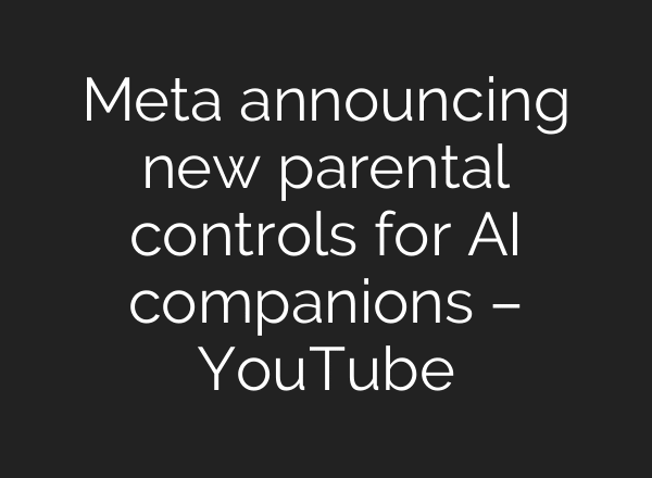 Meta announcing new parental controls for AI companions – YouTube