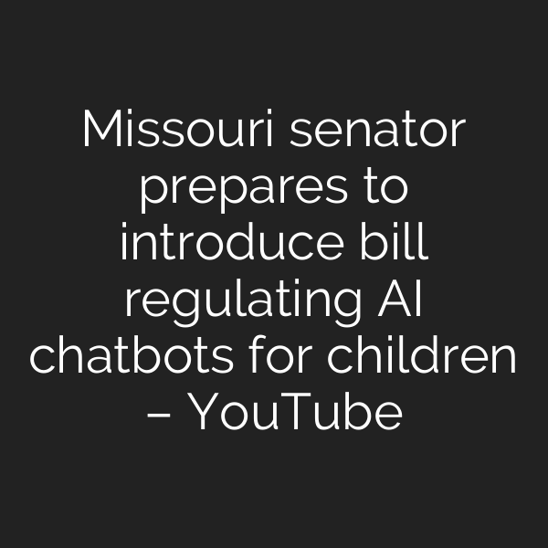 Missouri senator prepares to introduce bill regulating AI chatbots for children – YouTube