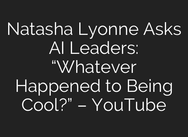 Natasha Lyonne Asks AI Leaders: “Whatever Happened to Being Cool?” – YouTube