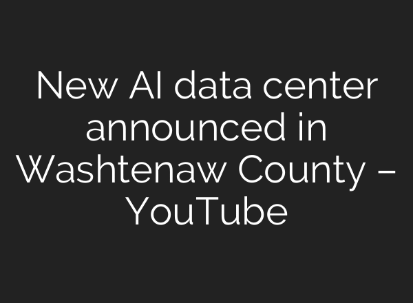 New AI data center announced in Washtenaw County – YouTube