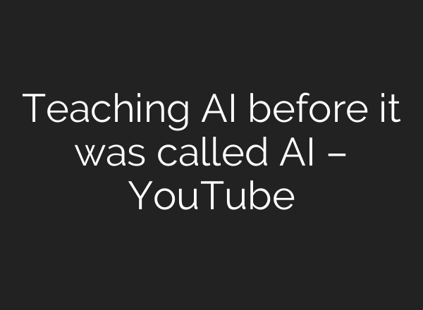 Teaching AI before it was called AI – YouTube