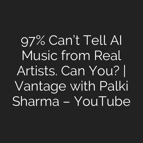 97% Can’t Tell AI Music from Real Artists. Can You? | Vantage with Palki Sharma – YouTube