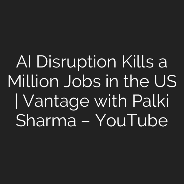 AI Disruption Kills a Million Jobs in the US | Vantage with Palki Sharma – YouTube