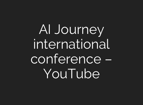 AI Journey international conference – YouTube