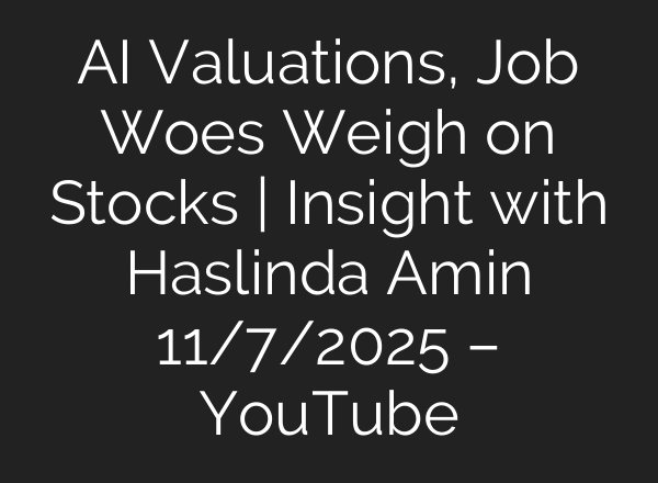 AI Valuations, Job Woes Weigh on Stocks | Insight with Haslinda Amin 11/7/2025 – YouTube