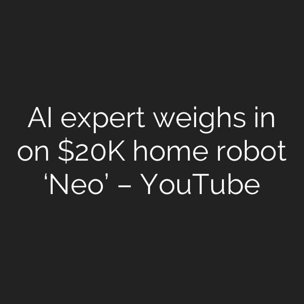 AI expert weighs in on K home robot ‘Neo’ – YouTube