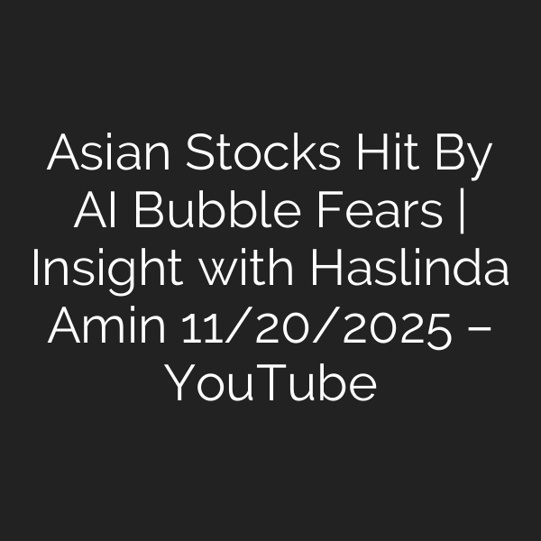 Asian Stocks Hit By AI Bubble Fears | Insight with Haslinda Amin 11/20/2025 – YouTube